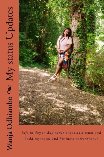 My Status Updates Life in Day to Day Experiences As a Mum and Budding Social and Business Entrepreneur and Businesswoman
