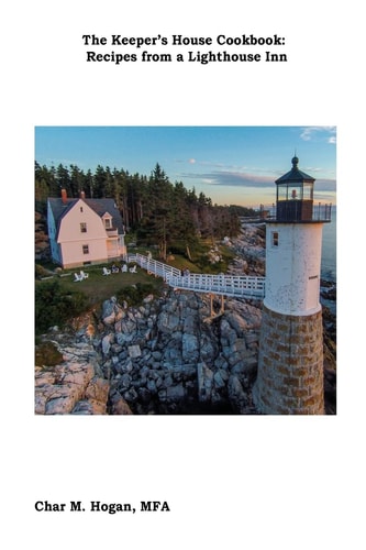 The Keeper's House Cookbook Recipes from a Lighthouse Inn