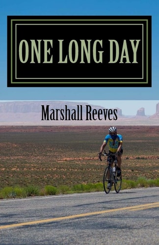 One Long Day An Inside Look at Race Across America, "The World's Toughest Bicycle Race"