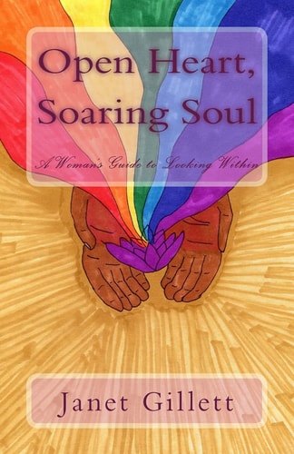 Open Heart, Soaring Soul A Women's Guide to Looking Within