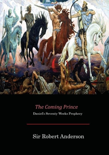 The Coming Prince Daniel's Seventy Weeks Prophecy