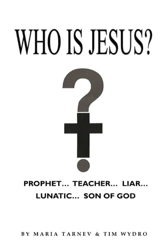Who Is Jesus? Prophet... Teacher... Liar... Lunatic... Son of God