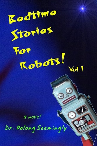 Bedtime Stories for Robots! Vol.1