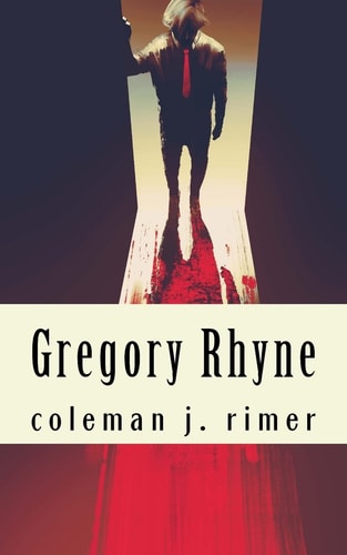 Gregory Rhyne A Novel