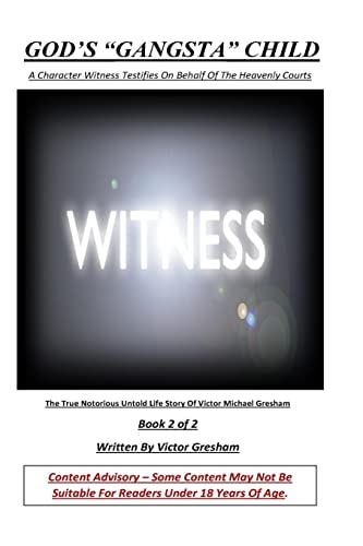 God's Gangsta Child A Character Witness Testifies On Behalf Of The Heavenly Courts
