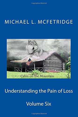 Understanding the Pain of Loss Cabin on the Mountain Volume Six
