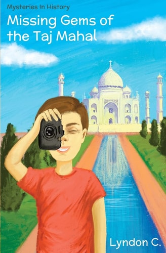 Missing Gems of the Taj Mahal A Time Travel Historical Fiction Mystery Book for Children Ages 5-10