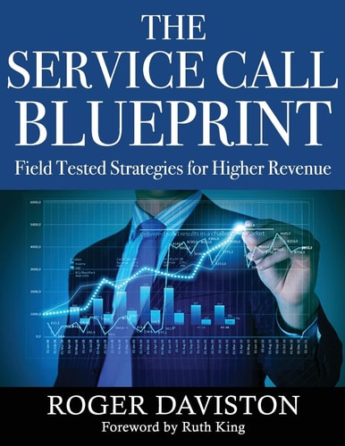 The Service Call Blueprint Field Tested Strategies for Higher Revenue