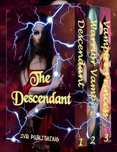 The Descendant Paranormal Vampire Romance and Witch Hybrid Action Adventure