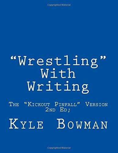 "Wrestling" With Writing The "Kickout Pinfall" Version