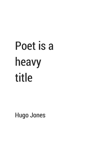 Poet Is a Heavy Title 12 Poems by a Person Who Thought of Them