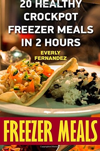 Freezer Meals 20 Healthy Crockpot Freezer Meals In 2 Hours