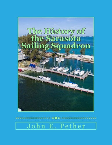 The History of Sarasota Sailing Squadron Mid 1930s To 2016