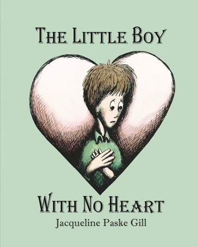 The Little Boy With No Heart A Fairy Tale