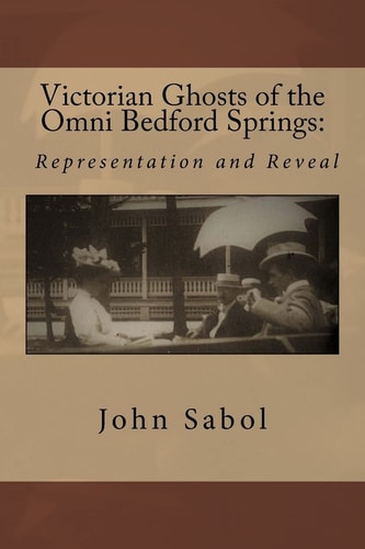 Victorian Ghosts of the Omni Bedford Springs Representation and Reveal