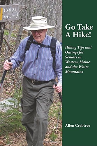 Go Take a Hike! Hiking Tips and Outings for Seniors in Western Maine and the White Mountains
