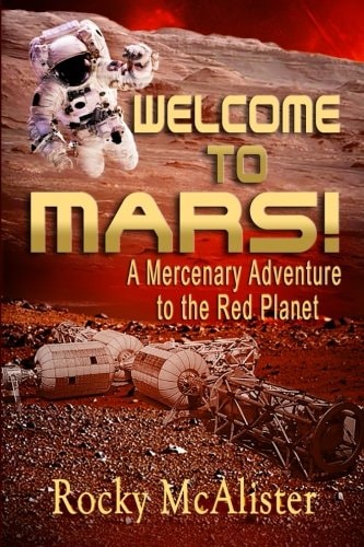 Welcome to Mars! A Mercenary Adventure to the Red Planet