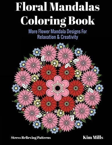 Floral Mandalas Coloring Book More Flower Mandala Designs For Relaxation and Creativity