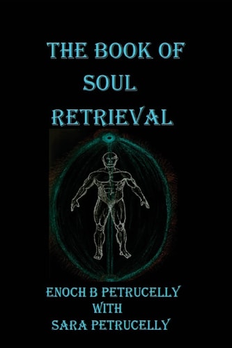 The Book Of Soul Retrieval How To Use Magick To Heal Your Soul