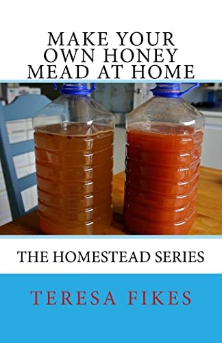 Make Your Own Honey Mead at Home The Homestead Series
