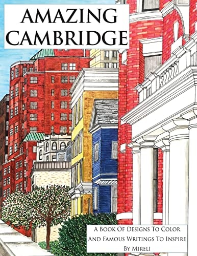 Amazing Cambridge A Book of Designs to Color and Famous Writings to Inspire