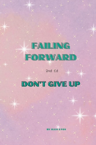 Failing Forward Don't Give Up!