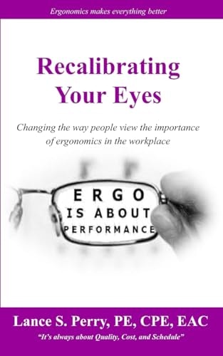 Recalibrating Your Eyes Changing the Way People View the Importance of Ergonomics in the Workplace