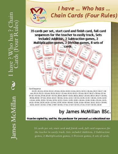 I Have ? Who Has ? Chain Cards (Four Rules) 35 Cards Per Set, Start Card and Finish Card, Full Card Sequences for the Teacher to Easily Track, Sets Include2 Addition, 2 Subtraction Games, 2 Multiplication Games, 2 Division Games, 8 Sets of Cards.
