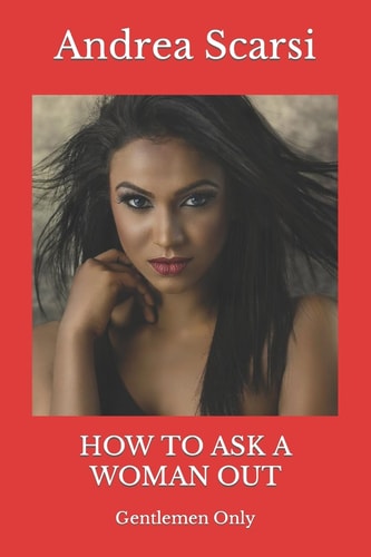 How To Ask A Woman Out Gentlemen Only