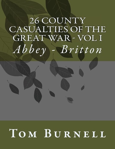 26 County Casualties of the Great War Volume I Abbey - Britton