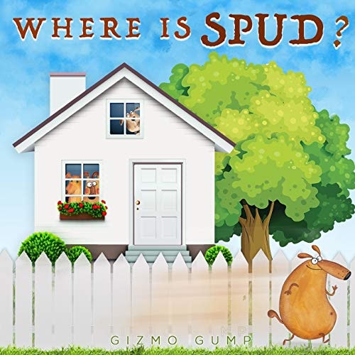 Where Is Spud? Children's Book : Coming Home Before Dark, Love and Family
