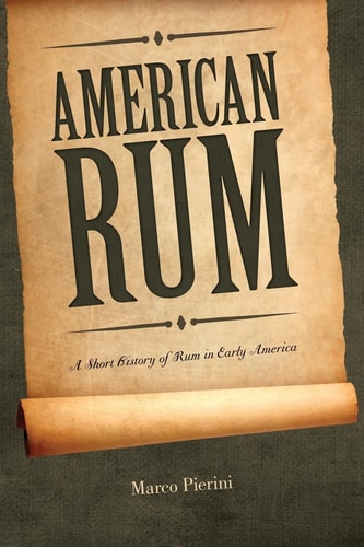 American Rum A Short History of Rum in Early America