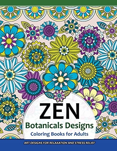 ZEN Botanicals Designs Coloring Books For Adults Art Designs for Relaxation and Stress Relief