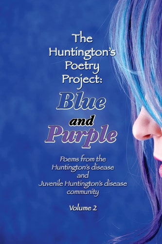 Blue and Purple Poems from the Huntington's and Juvenile Huntington's Disease Community: Volume 2
