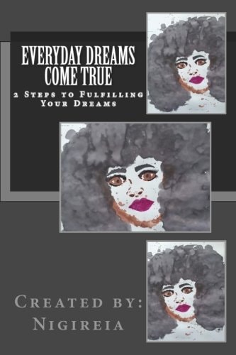 Everyday Dreams Come True 2 Steps To Fulfilling Your Dreams