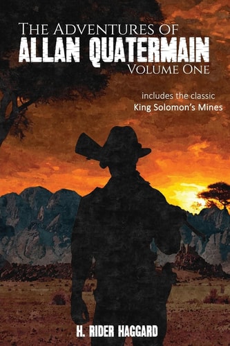 The Adventures of Allan Quatermain Volume One