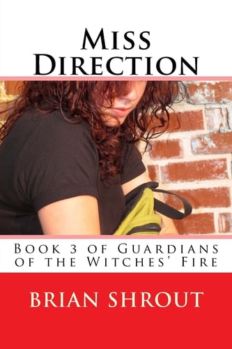 Miss Direction Book 3 of The Guardians of the Witches Fire