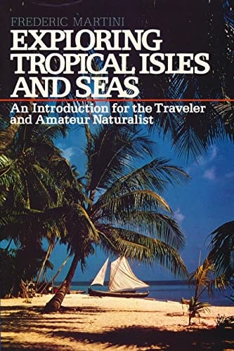 Exploring Tropical Isles and Seas Readings for the Traveler and Amateur Naturalist