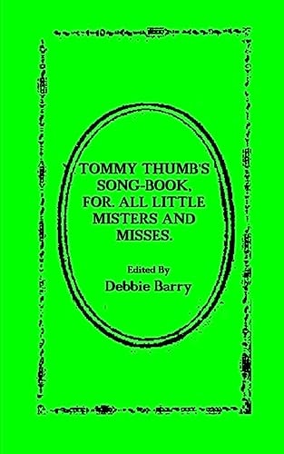 Tommy Thumb's Song-Book For. All Little Misters And Misses