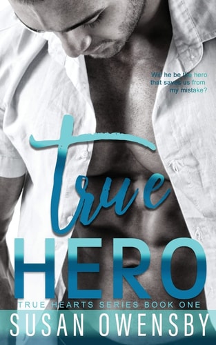 True Hero True Hearts Series Book One