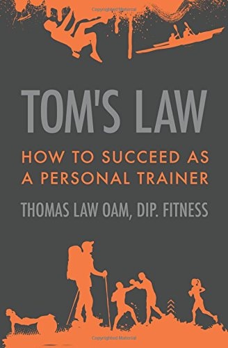 Tom's Law How to Succeed as a Personal Trainer