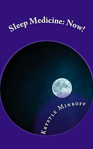 Sleep Medicine: Now! A Guide to Understanding the Basics of Sleep Medicine