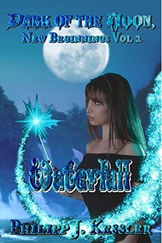 Dark of the Moon, New Beginnings Vol. 2 Waterfall