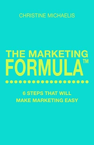 The Marketing Formula 6 Steps That Will Make Marketing Easy
