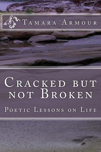 Cracked But Not Broken Poetic Lessons on Life