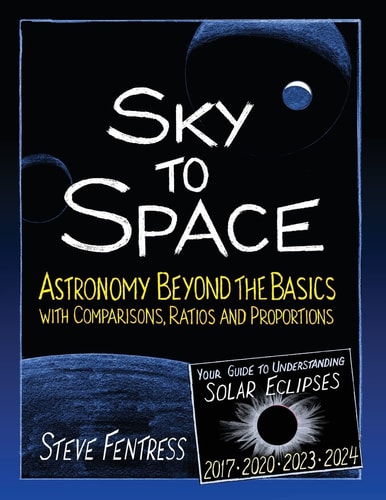 Sky to Space Astronomy Beyond the Basics with Comparisons, Ratios and Proportions