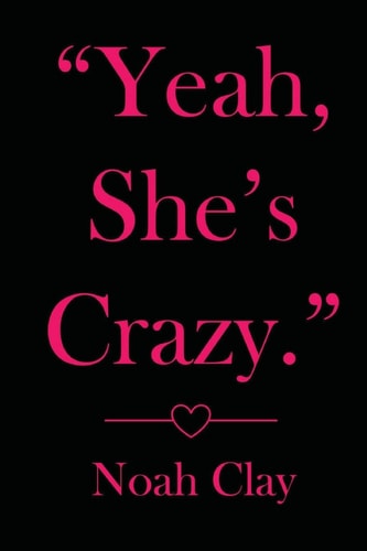 "Yeah, She's Crazy."