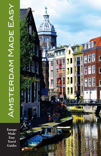 Amsterdam Made Easy The Best Walks and Sights of Amsterdam