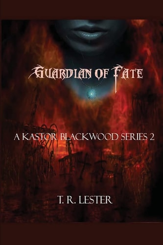 Guardian of Fate A Kastor Blackwood Series