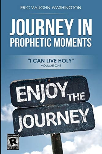 Journey in Prophetic Moments I Can Live HOLY